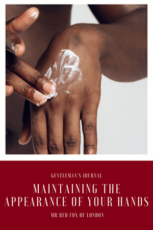 Maintaining the appearance of your hands